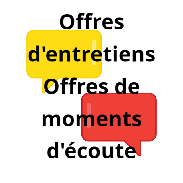 Offre d'entretiens Offres de moments d'écoute